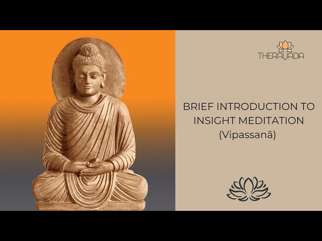 BRIEF INTRODUCTION TO INSIGHT MEDITATION (Vipassanā)